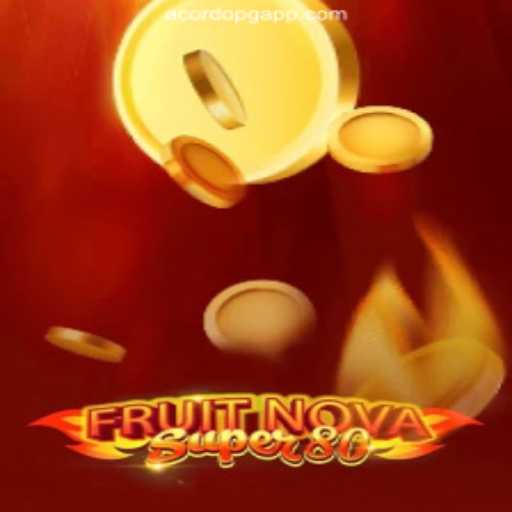 Feel the Thrill of FruitNovaSuper80 on AcordoPG.com